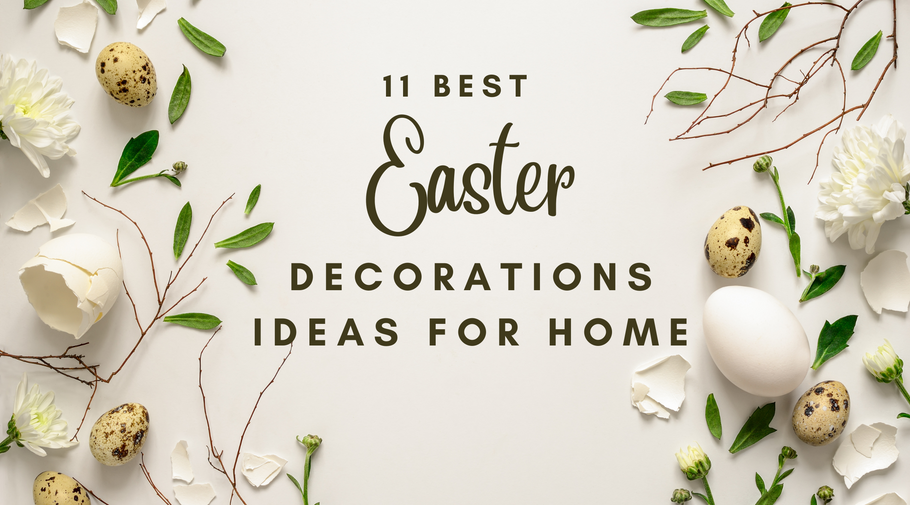 11 Best Easter Decoration Ideas for Home