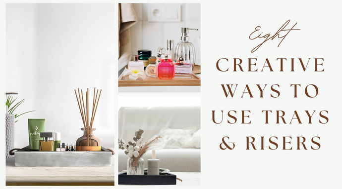 8 Creative Ways to Style Trays & Risers in Your Farmhouse Home Decor