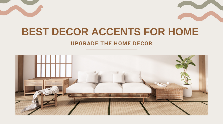 Best Decor Accents To Add On Your Home Decor Ideas